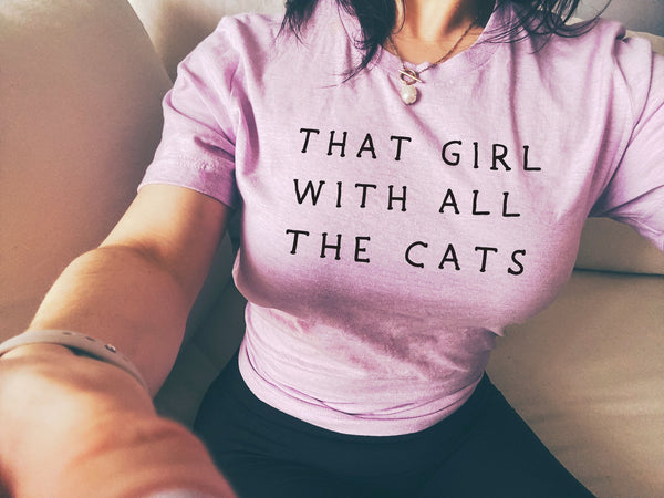 That Girl With All the Cats or That Girl With All The Cats Unisex T-Shirt