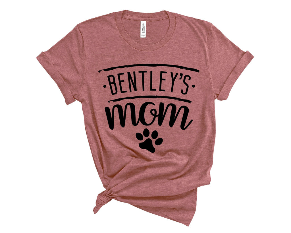 Custom Dog Name Bentley's Mom Mother's Day Gift Unisex Graphic Typography Dog Lovers Mauve T-Shirt