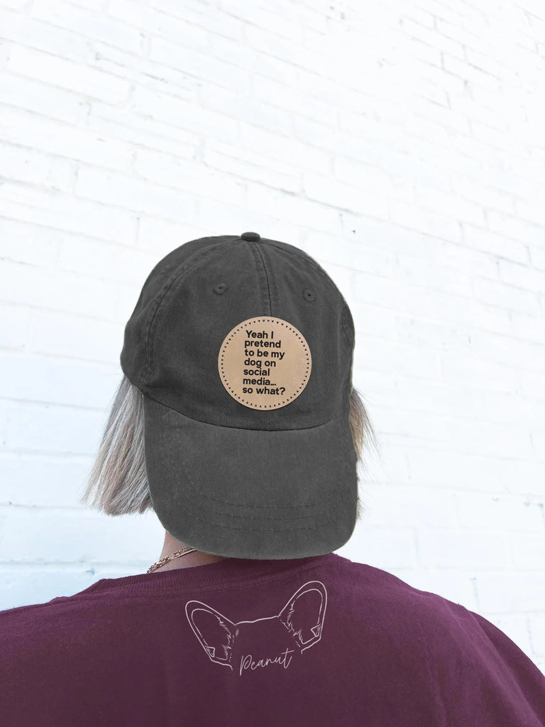 "Yeah I pretend to be my dog on social media.. so what?" Baseball Hat - Black