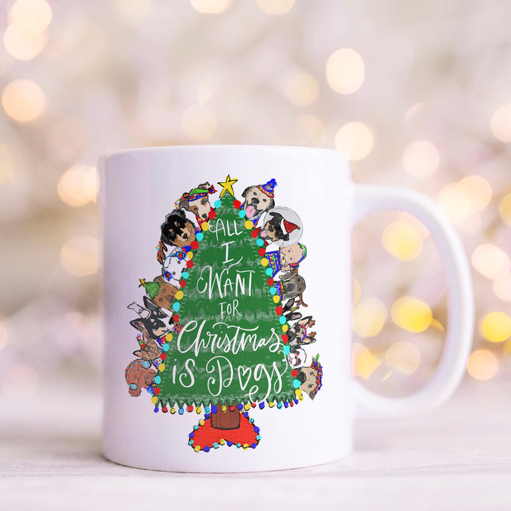 All I Want For Christmas is Dogs Festive Mug - White Handle 15 oz