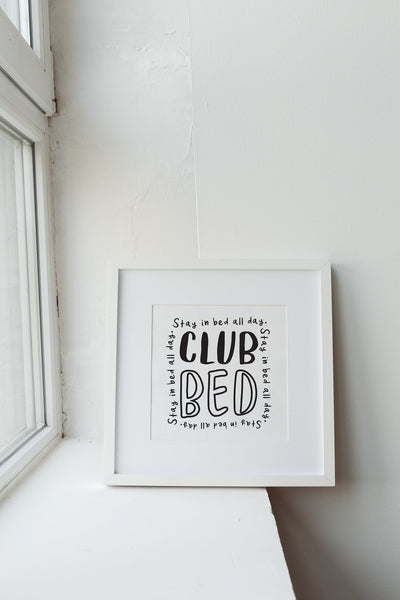 Club Bed: Stay in Bed All Day Typography Wall Art Print