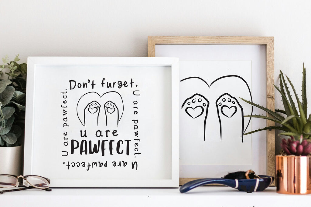 Don't Furget: You are Pawfect Wall Art Print