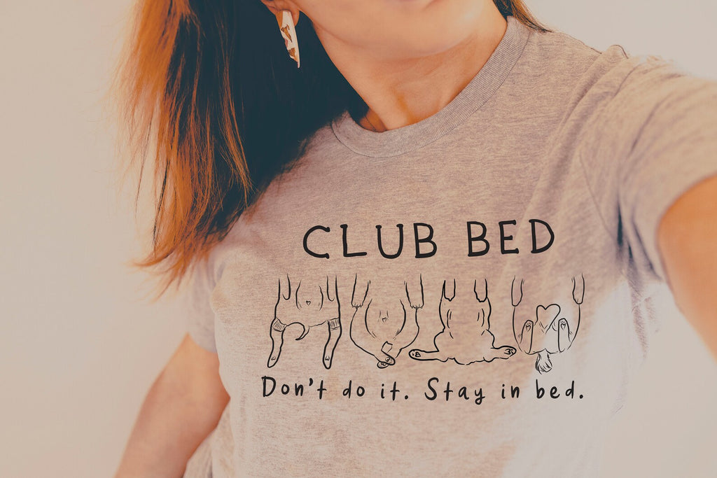 Club Bed: Don't Do It. Stay in Bed. Unisex T-Shirt