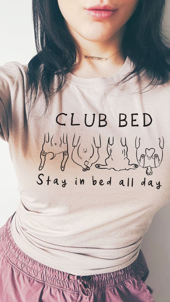 Club Bed: Stay in Bed All Day Unisex T-Shirt