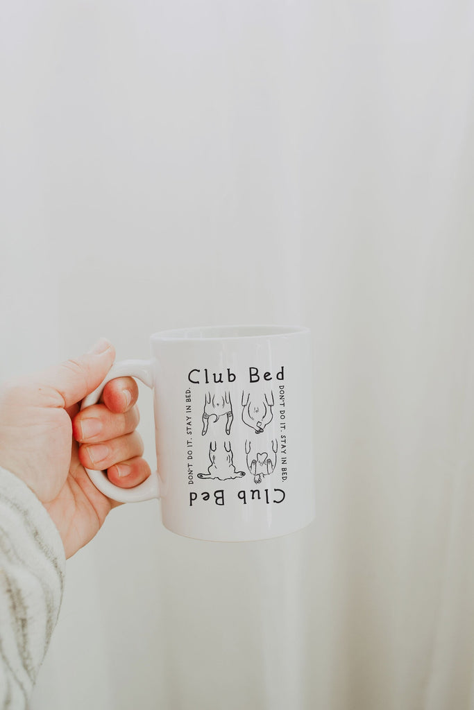 Club Bed: Don't Do It Stay In Bed Funny Dog Bellies Coffee Mug