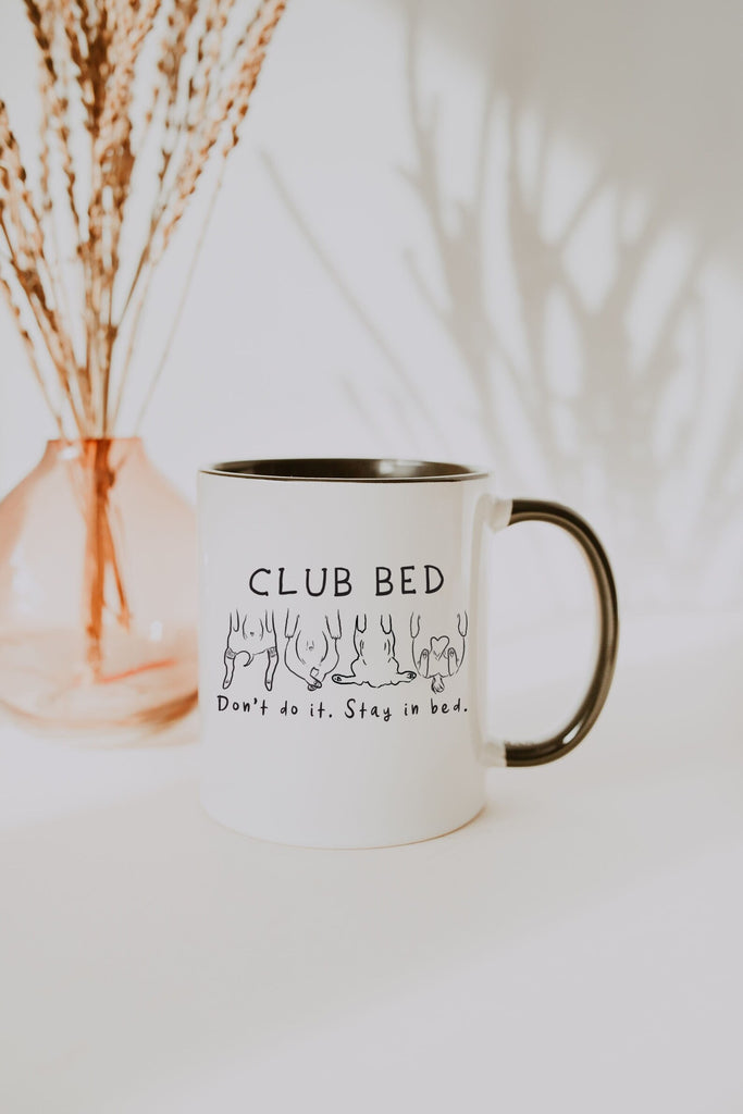 Club Bed: Don't Do It Stay In Bed Cute Dog Bellies Coffee Mug