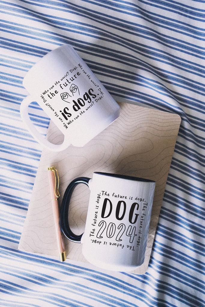 The Future is Dogs: Who Run the World? Dogs Coffee Mug