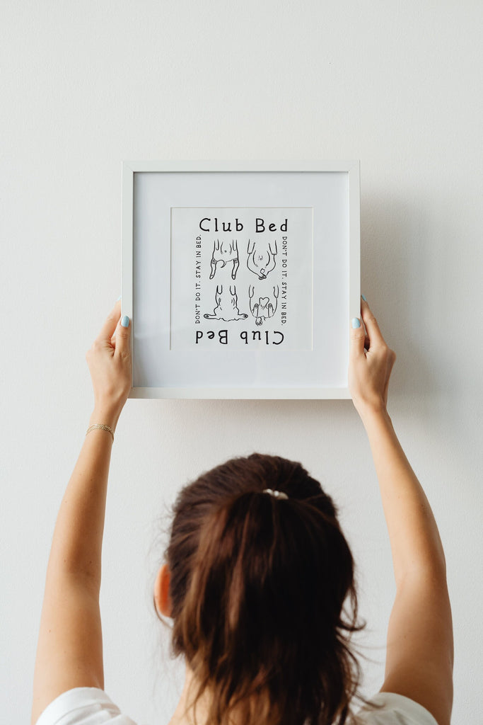 Club Bed Don't Do It. Stay in Bed Wall Art Print