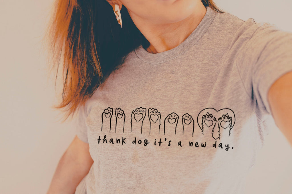 Thank Dog It's a New Day Unisex T-Shirt