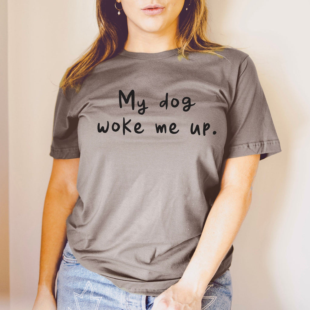 My Dog Woke Me Up or My Cat Woke Me Up Unisex T-Shirt