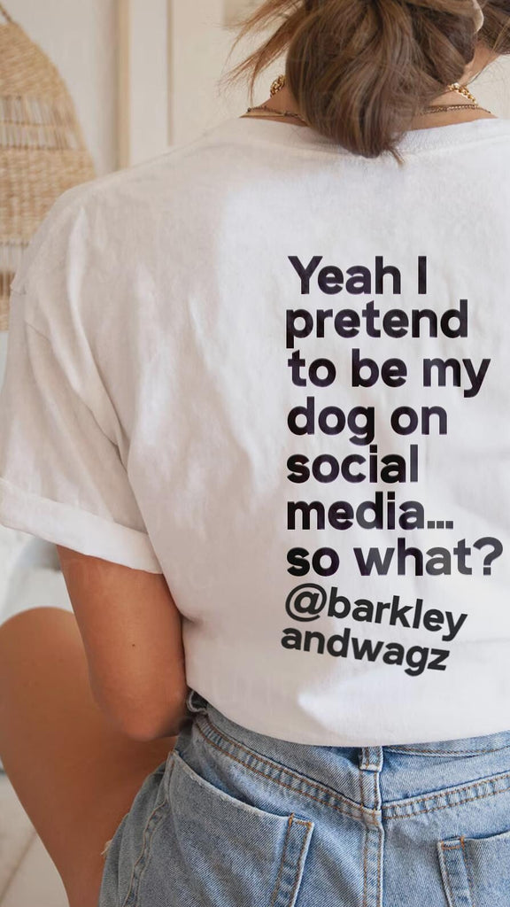 Custom Wording Unisex T-Shirt - Yeah I Pretend to be My Dog on Social Media.. so what? -insert social media handle-