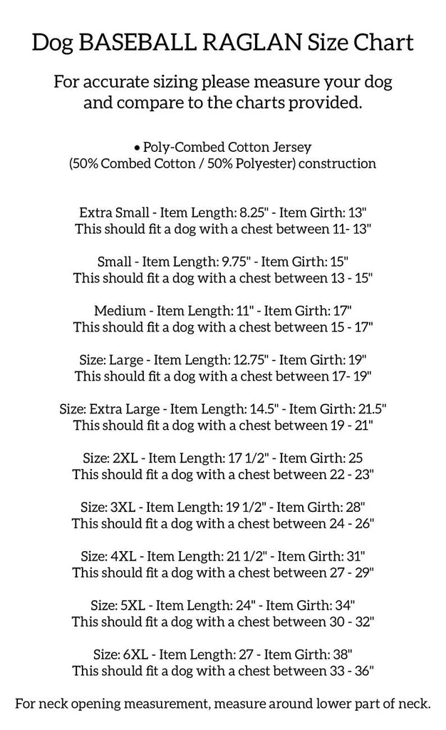 Barkley & Wagz - Dog Baseball Raglan Size Chart - For accurate sizing please measure your dog and compare to the charts provided. Please see item details for typed out version of the chart.