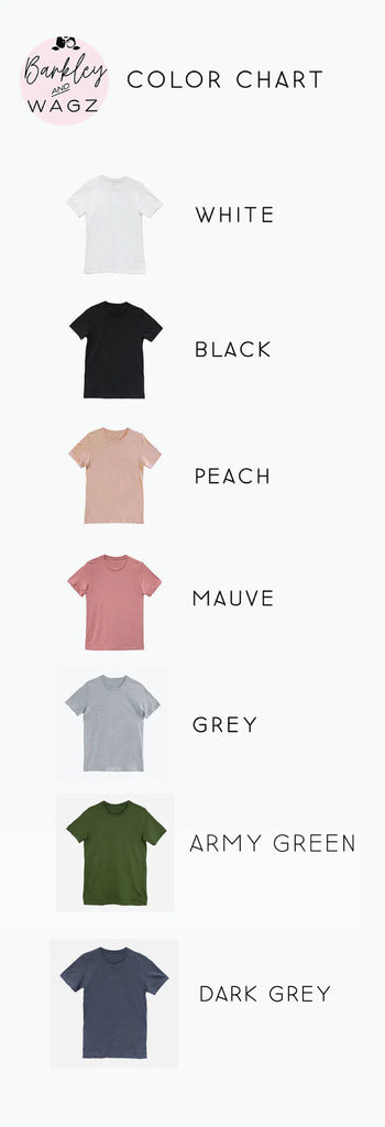 Barkley & Wagz Unisex T-Shirt Color Chart - White, Black, Peach, Mauve, Grey, Army Green, Dark Grey