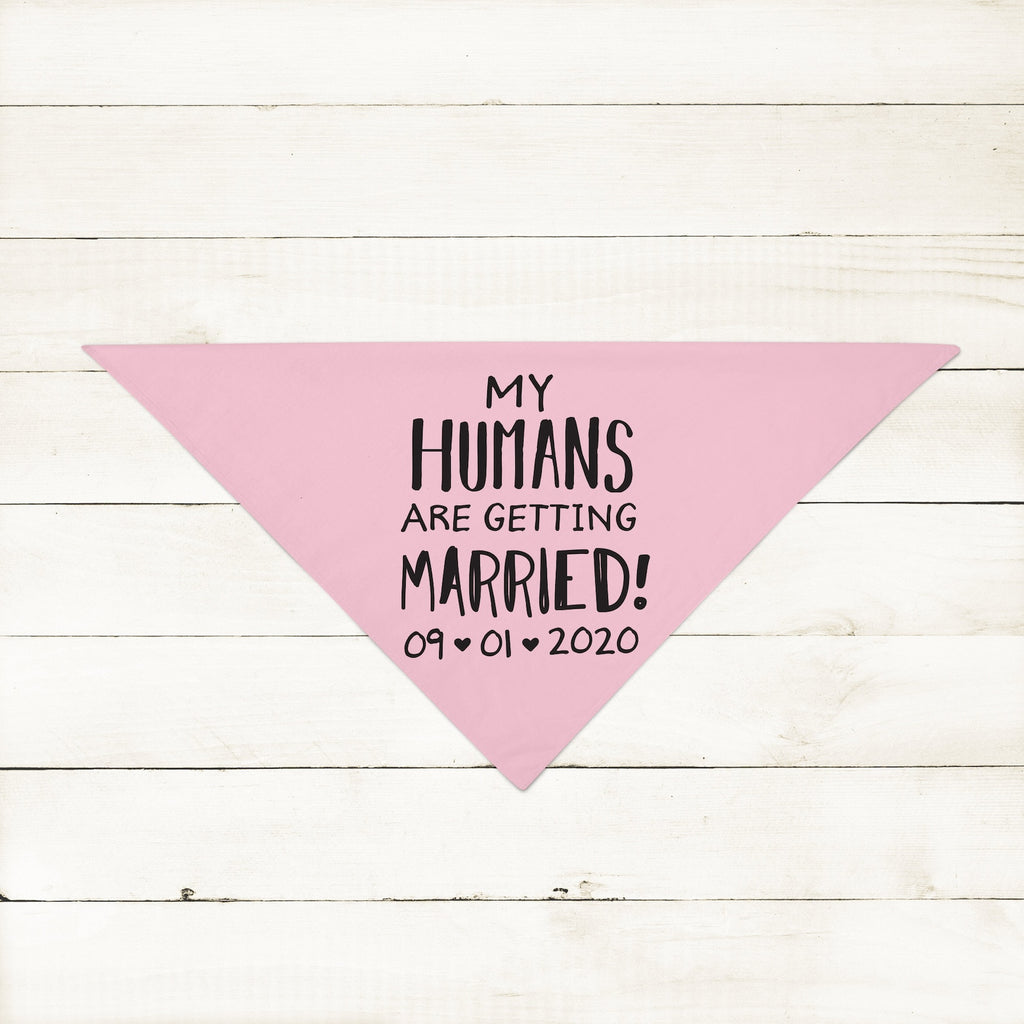 Custom My Humans are Getting Married Engagement Announcement Bandana in Light Pink