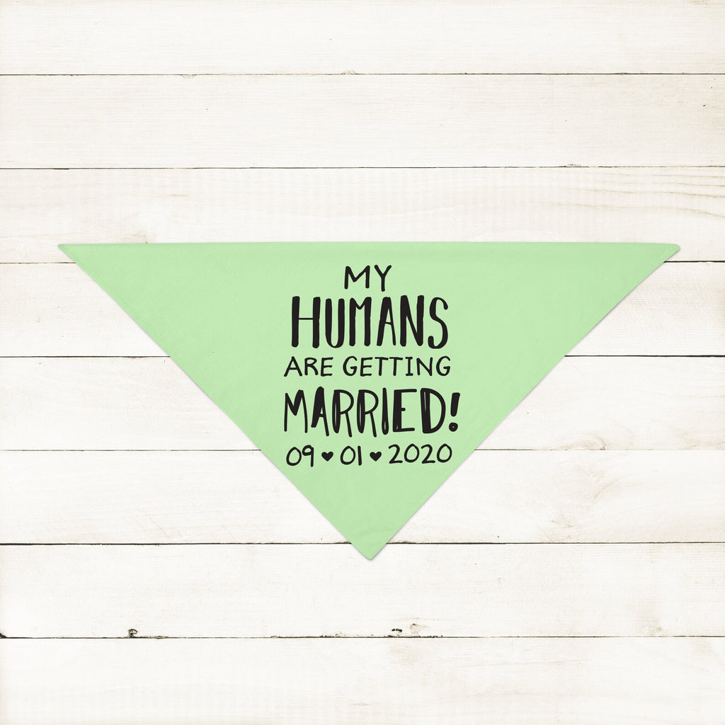 Custom My Humans are Getting Married Engagement Announcement Bandana in Mint Green