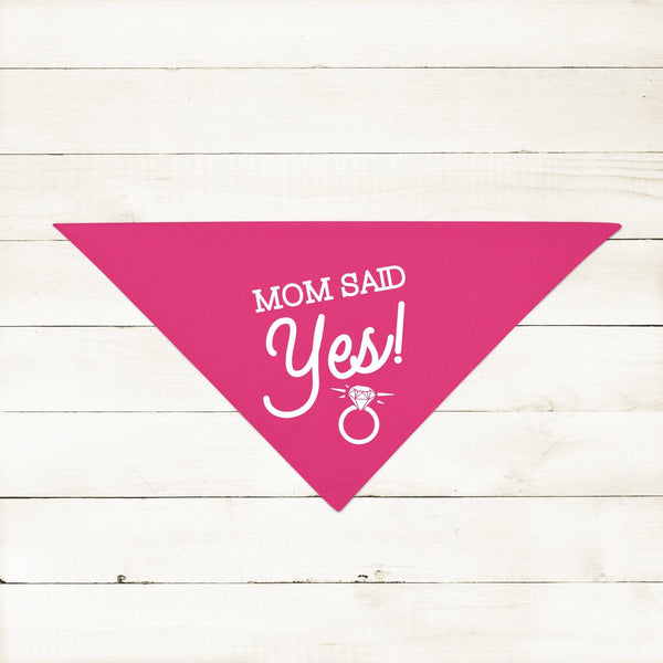 Mom Said Yes! or She Said Yes!  Dog Engagement Wedding Bandana in Hot Pink