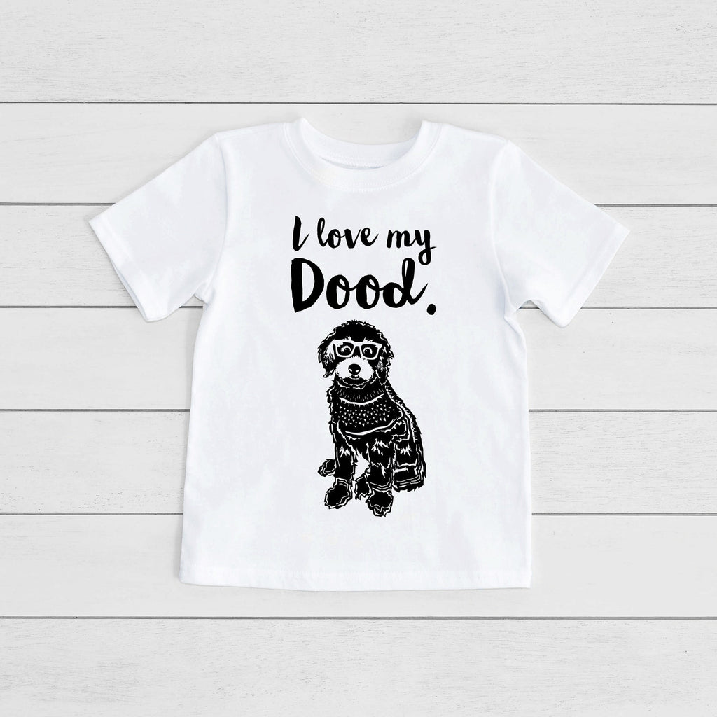 INFANT, TODDLER, or YOUTH Custom Hey Dood I Love My Doodle Doods Over Dudes Kids T-Shirt in White