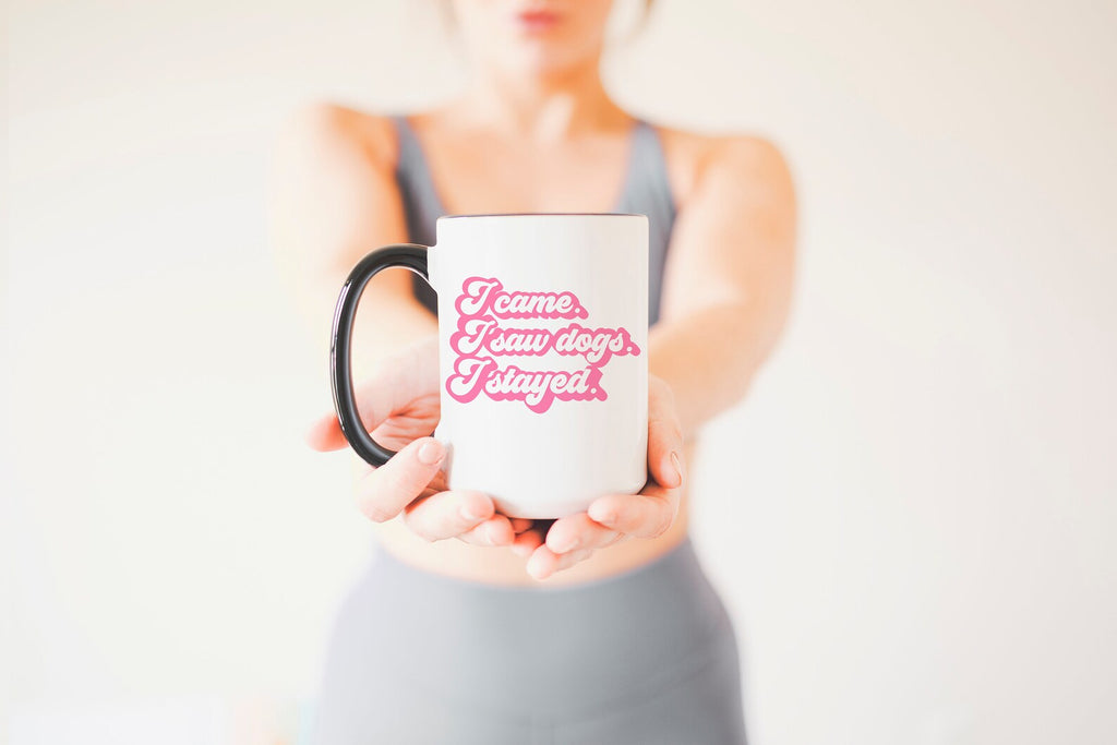 I Came. I Saw Dogs. I Stayed. Dog Lover's Coffee Mug with Black Handle