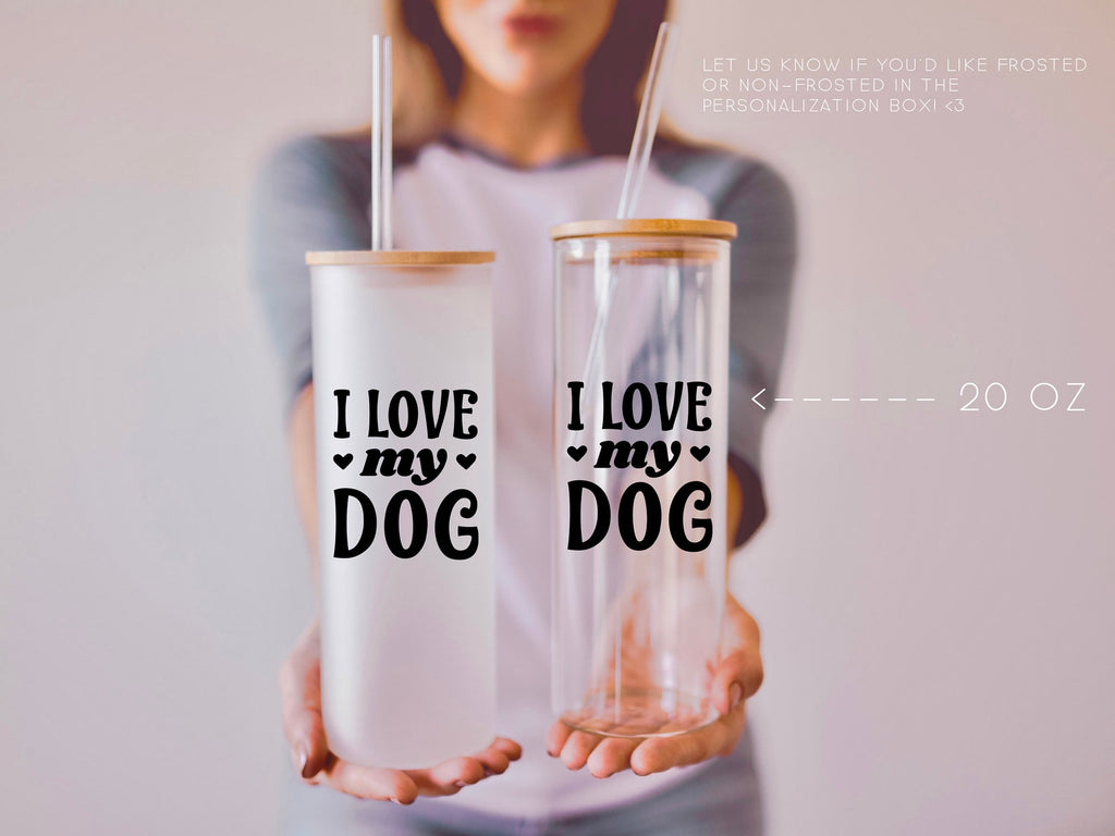 I Love My Dog 16 oz or 20 Oz Frosted Beer Can Cup With or Without Lid Customized Iced Coffee Cup For Dog Mom Dog Mama Dog Parents