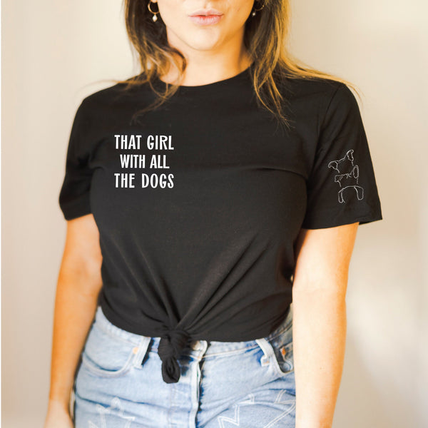 That Girl With All The Dogs With Custom Dog Ears Sleeve Unisex T-Shirt - Black