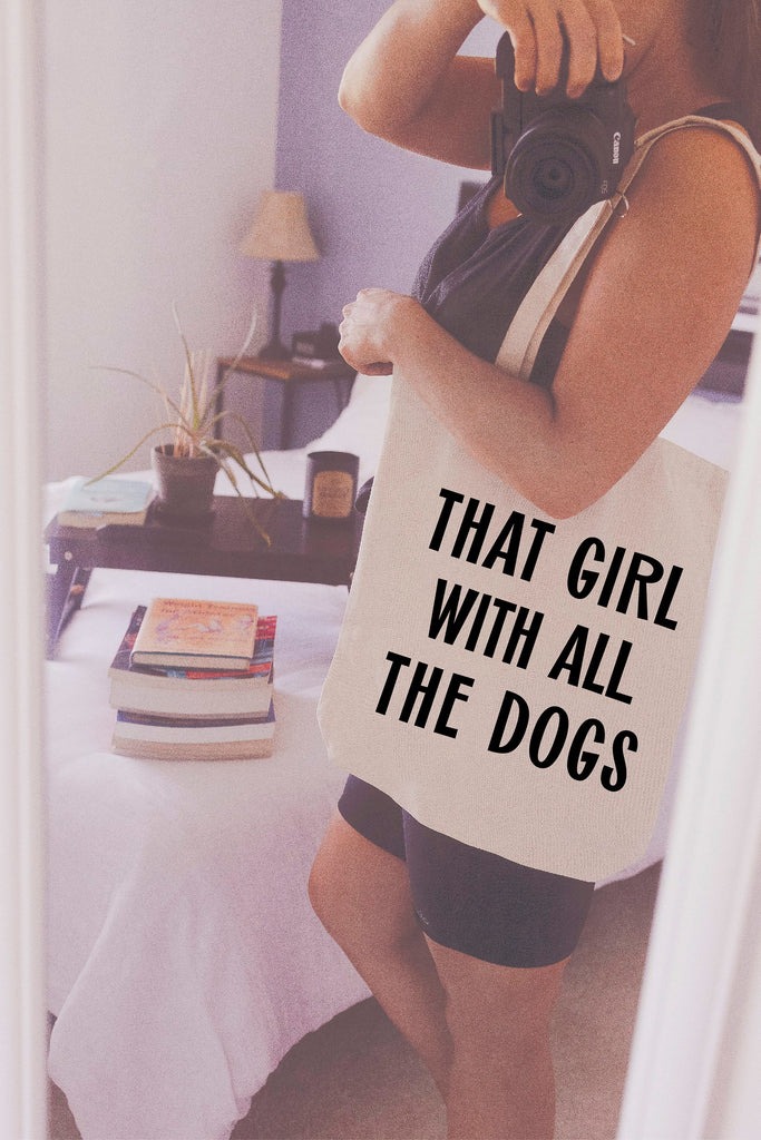 That Girl With All The Dogs Tote Bag