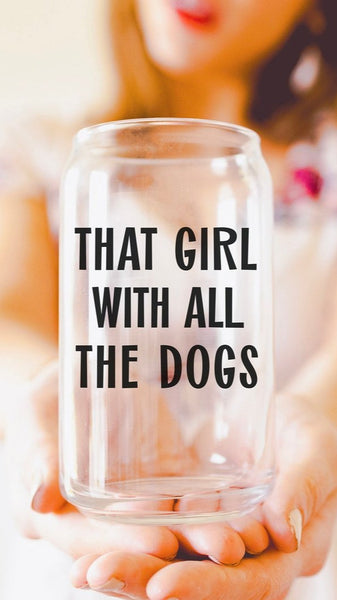 That Girl With All The Dogs 16 oz or 20 Oz Frosted Beer Can Cup With or Without Lid Customized Iced Coffee Cup For Dog Mom Dog Mama Dog Parents