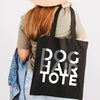 Dog Hair Tote - Gift for Groomers and Dog Moms Bold Typography Tote Bag