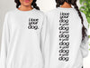 Front/Back I Love Your Dog & Your Dog Crewneck Sweatshirt - Natural/Cream - White