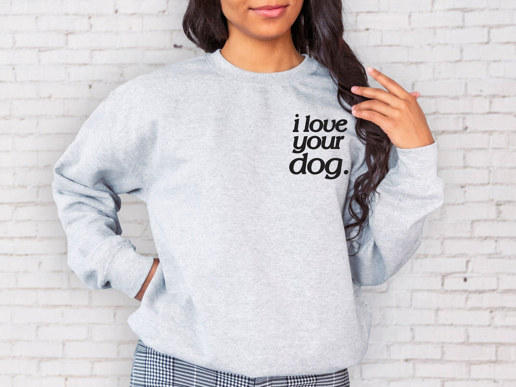 Front/Back I Love Your Dog & Your Dog Crewneck Sweatshirt - Light Heather Grey
